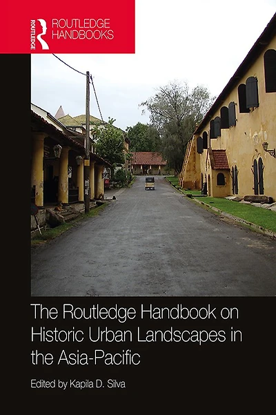 the Routledge Handbook on Historic Urban Landscapes Asia-Pacific