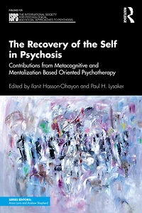 the Recovery of Self Psychosis: Contributions from Metacognitive and Mentalization Based Oriented Psychotherapy