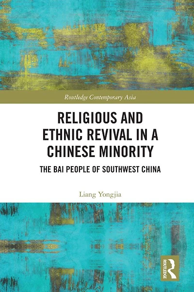 Religious and Ethnic Revival in a Chinese Minority: The Bai People of Southwest China