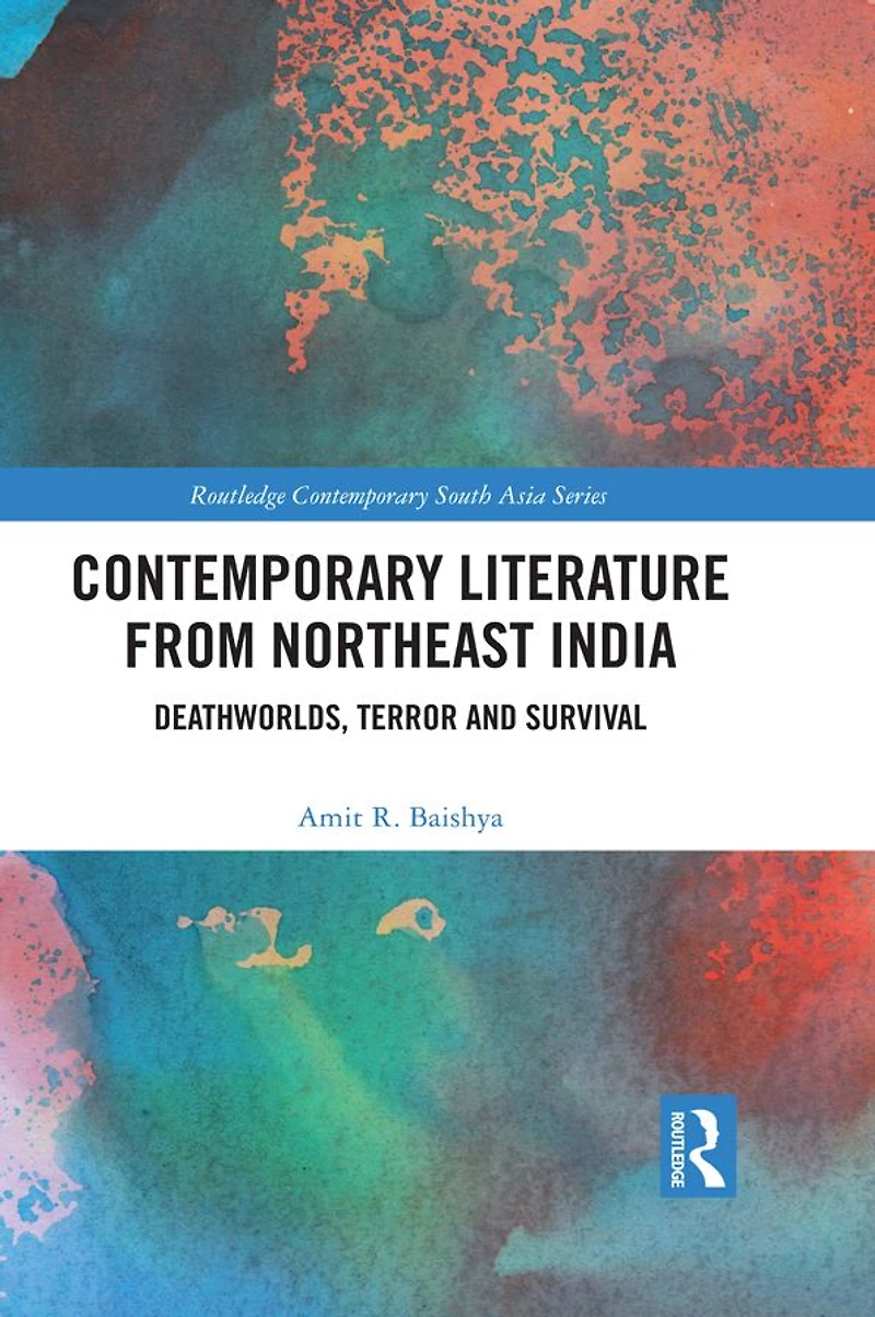 Contemporary Literature from Northeast India: Deathworlds, Terror and Survival