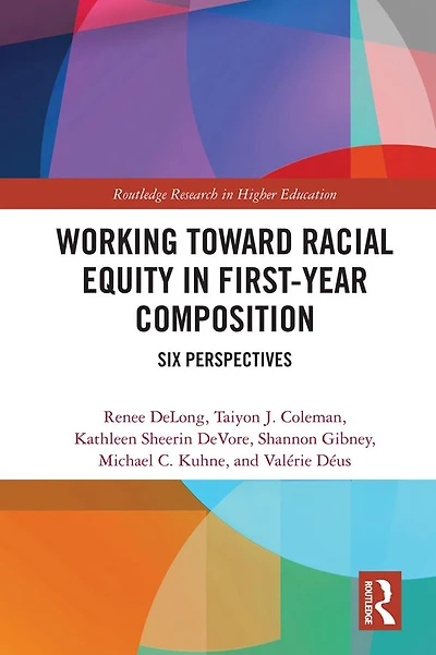 Working Toward Racial Equity First-Year Composition: Six Perspectives