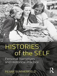 Histories of the Self: Personal Narratives and Historical Practice