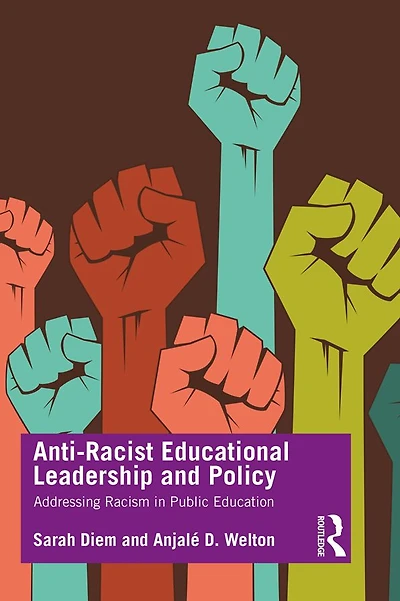 Anti-Racist Educational Leadership and Policy: Addressing Racism Public Education