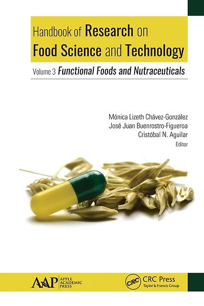Handbook of Research on Food Science and Technology: Volume 3: Functional Foods Nutraceuticals