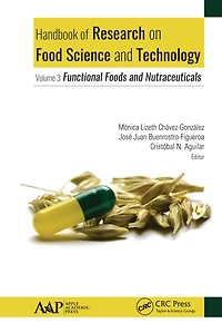 Handbook of Research on Food Science and Technology: Volume 3: Functional Foods Nutraceuticals