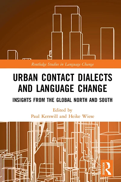 Urban Contact Dialects and Language Change: Insights from the Global North South
