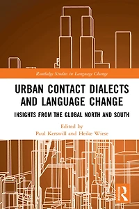 Urban Contact Dialects and Language Change: Insights from the Global North South