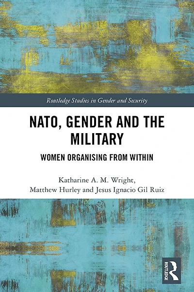 NATO, Gender and the Military: Women Organising from Within