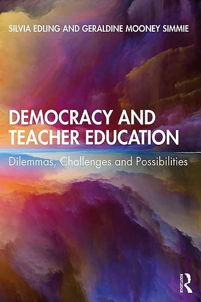 Democracy and Teacher Education: Dilemmas, Challenges Possibilities