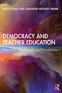 Democracy and Teacher Education: Dilemmas, Challenges Possibilities