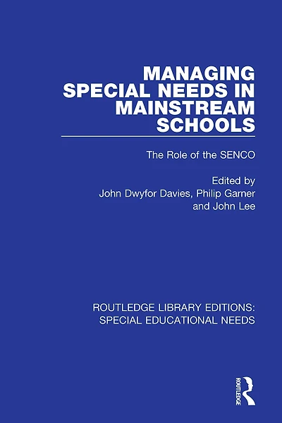 Managing Special Needs Mainstream Schools: the Role of SENCO