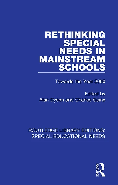 Rethinking Special Needs in Mainstream Schools: Towards the Year 2000