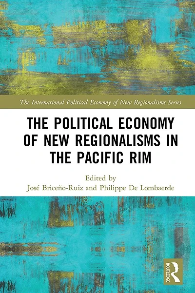 the Political Economy of New Regionalisms Pacific Rim