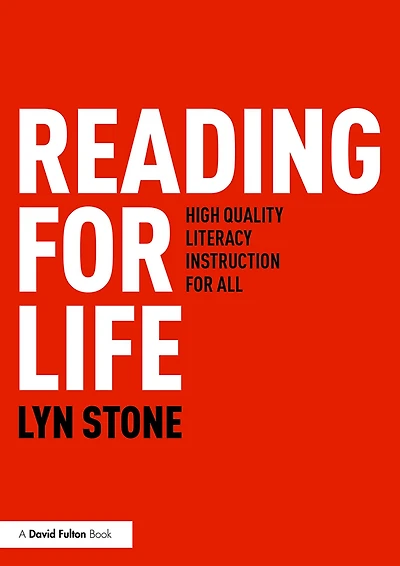 Reading for Life: High Quality Literacy Instruction All