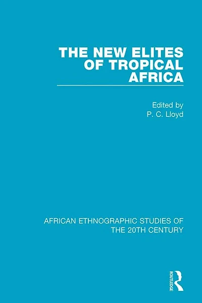 The New Elites of Tropical Africa