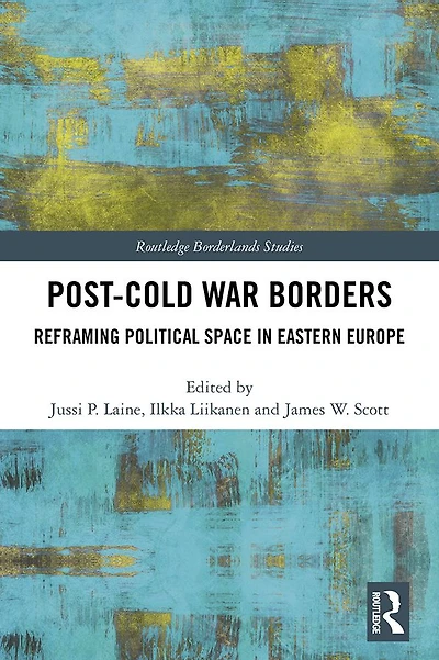 Post-Cold War Borders: Reframing Political Space Eastern Europe
