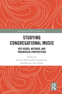 Studying Congregational Music: Key Issues, Methods, and Theoretical Perspectives