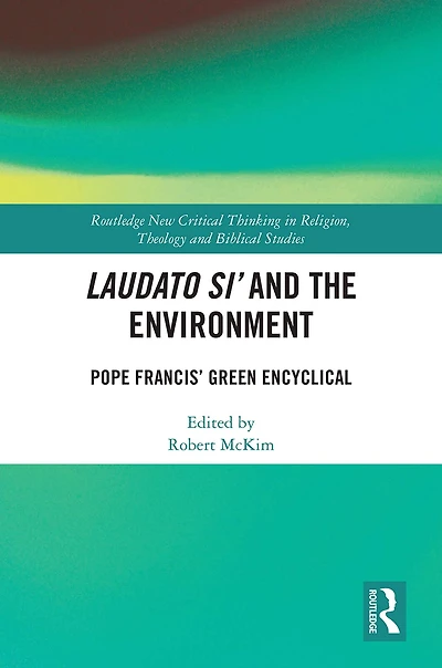 Laudato Si' and the Environment: Pope Francis' Green Encyclical