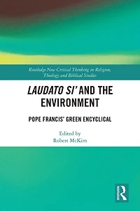 Laudato Si' and the Environment: Pope Francis' Green Encyclical