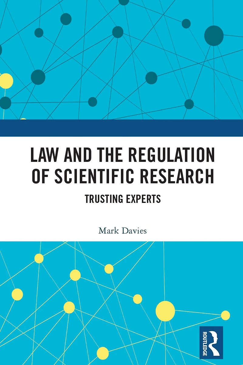 Law and the Regulation of Scientific Research: Trusting Experts