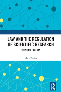 Law and the Regulation of Scientific Research: Trusting Experts