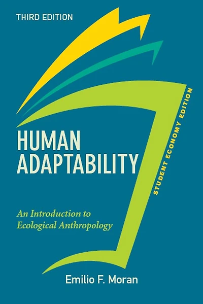 Human Adaptability, Student Economy Edition: An Introduction to Ecological Anthropology