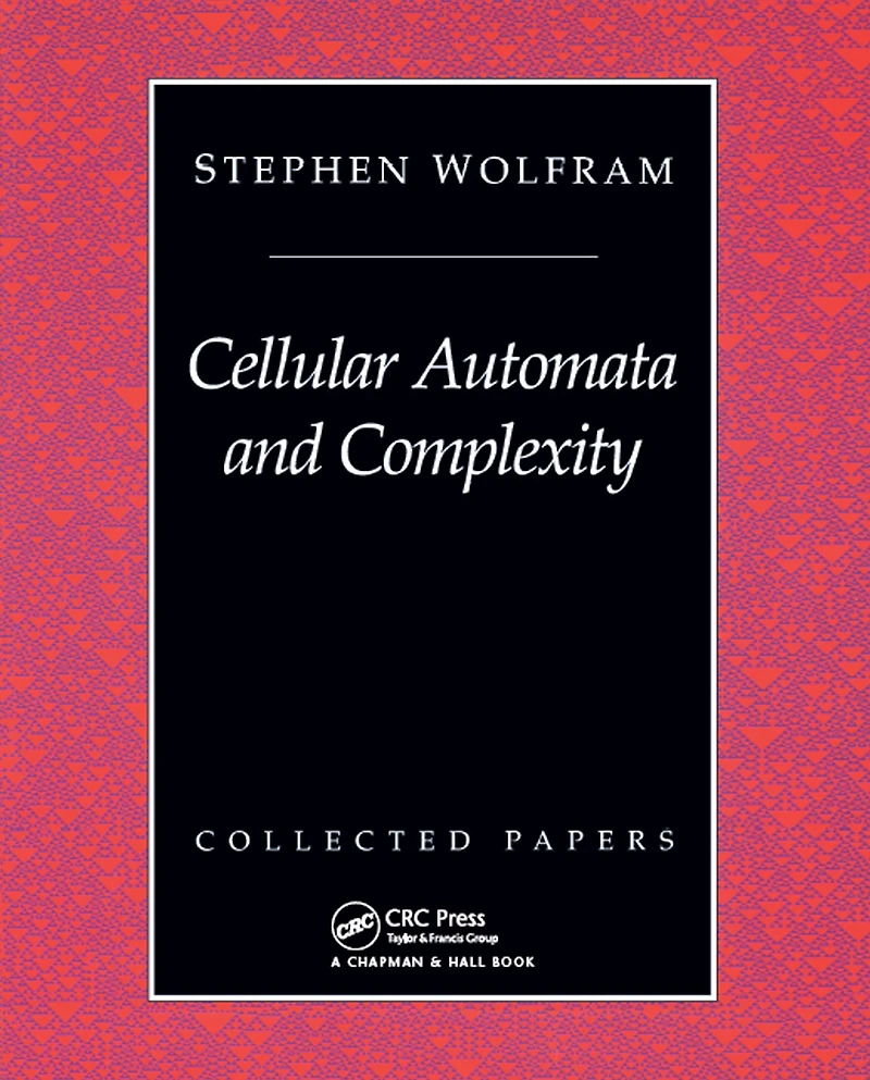 Cellular Automata And Complexity: Collected Papers