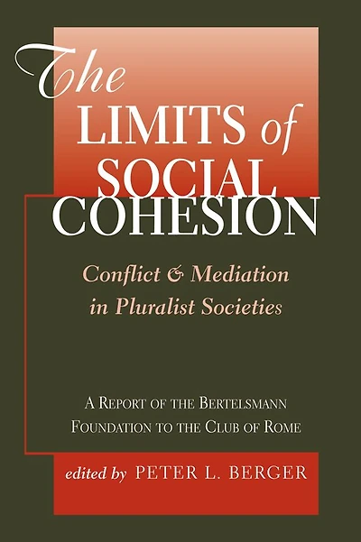 The Limits Of Social Cohesion: Conflict And Mediation Pluralist Societies