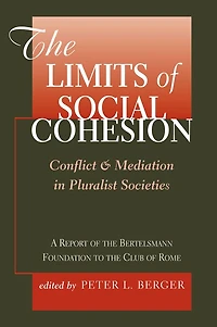 The Limits Of Social Cohesion: Conflict And Mediation Pluralist Societies