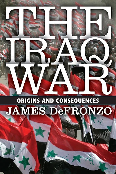 The Iraq War: Origins and Consequences