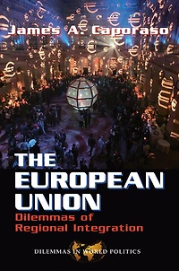 The European Union: Dilemmas Of Regional Integration