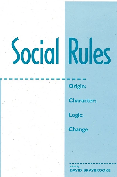 Social Rules: Origin; Character; Logic; Change