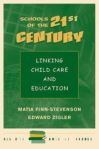 Schools Of The 21st Century: Linking Child Care And Education