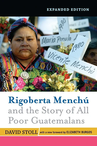 Rigoberta Menchu And The Story Of All Poor Guatemalans
