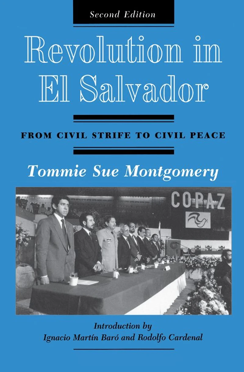 Revolution El Salvador: From Civil Strife To Peace, Second Edition