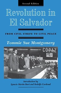 Revolution El Salvador: From Civil Strife To Peace, Second Edition