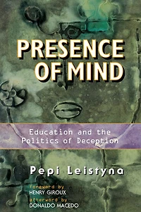 Presence Of Mind: Education And The Politics Deception
