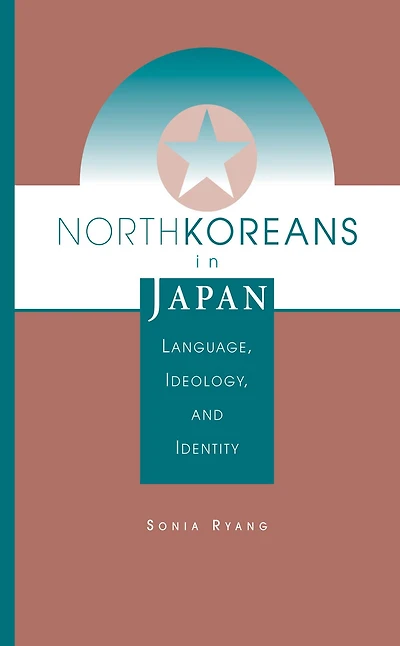 North Koreans Japan: Language, Ideology, And Identity