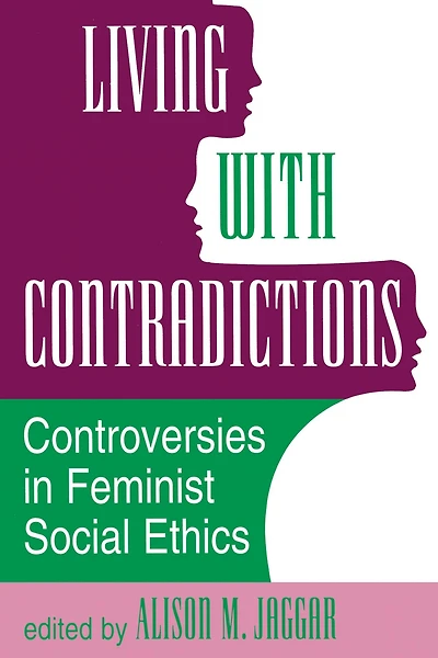 Living With Contradictions: Controversies Feminist Social Ethics