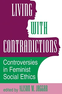 Living With Contradictions: Controversies Feminist Social Ethics