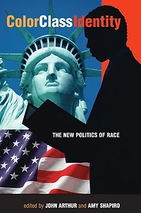 Color - Class Identity: The New Politics Of Race
