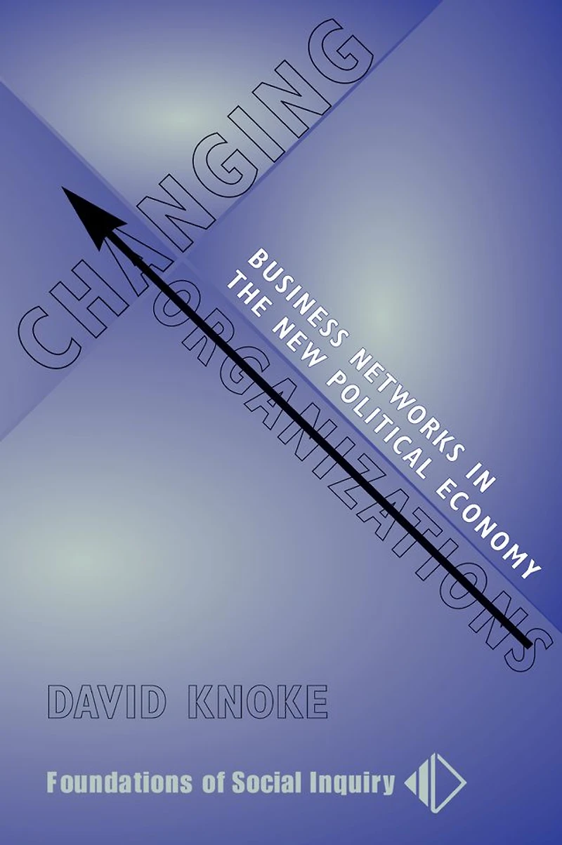 Changing Organizations: Business Networks The New Political Economy