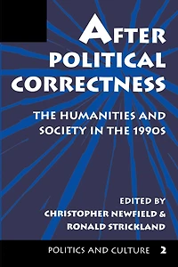 After Political Correctness: The Humanities And Society 1990s