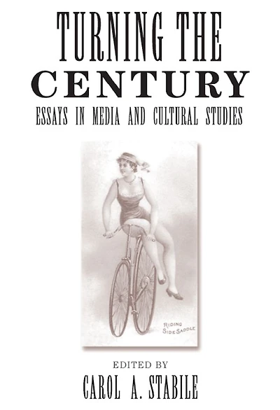 Turning The Century: Essays Media And Cultural Studies