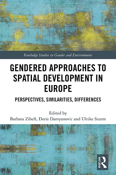 Gendered Approaches to Spatial Development Europe: Perspectives, Similarities, Differences