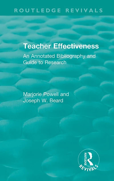 Teacher Effectiveness: An Annotated Bibliography and Guide to Research
