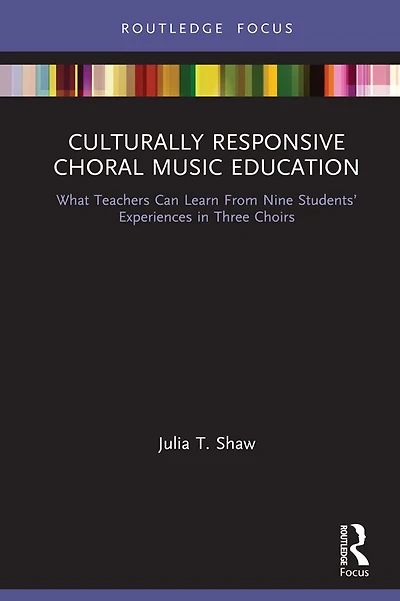 Culturally Responsive Choral Music Education: What Teachers Can Learn From Nine Students' Experiences Three Choirs