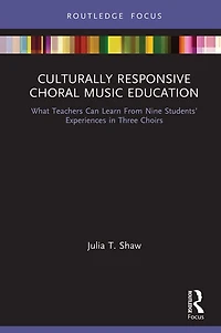 Culturally Responsive Choral Music Education: What Teachers Can Learn From Nine Students' Experiences Three Choirs