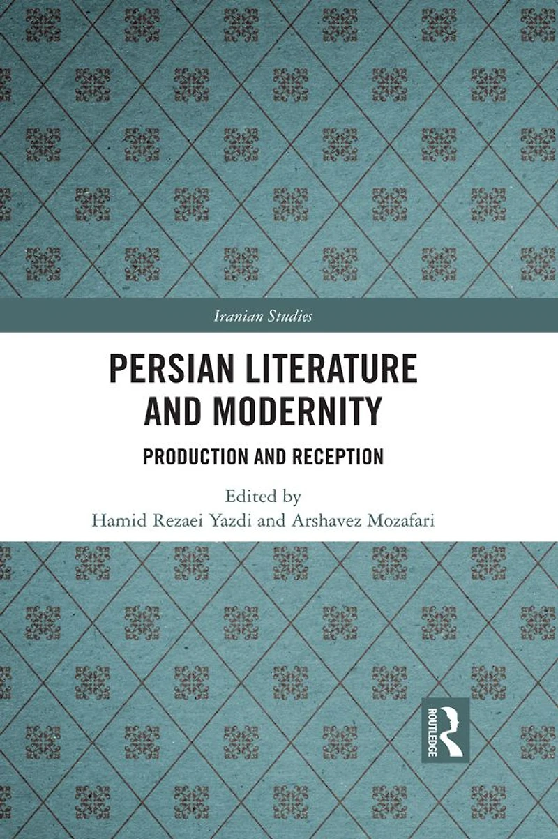 Persian Literature and Modernity: Production Reception