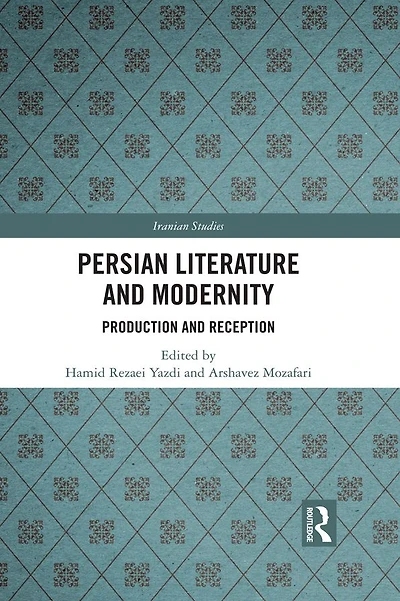 Persian Literature and Modernity: Production Reception